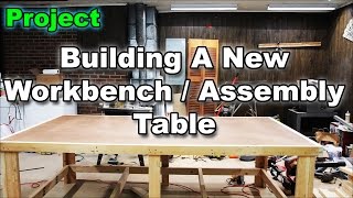 Building A New Workbench  Assembly Table For The Workshop [upl. by Gnilhsa]