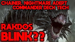 RAKDOS BLINK  Chainer Nightmare Adept Commander Deck Tech [upl. by Ediva377]