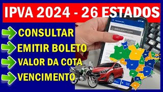 IPVA 2024 Como CONSULTAR IPVA 2024 EMITIR BOLETO  26 ESTADOS e BRASÍLIA [upl. by Derej]