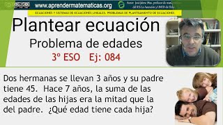 Plantear ecuaciones Primer grado Edades hermanas 3eso 03 079 José Jaime Mas [upl. by Yltnerb]