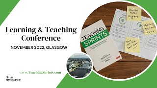 Learning amp Teaching Conference Glasgow Nov 2022  Teaching Sprints [upl. by Dlorah445]