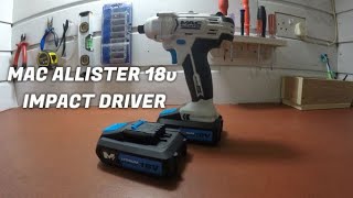 MAC ALLISTER MSID18LI 18v IMPACT DRIVER REWIEW amp UNBOXING [upl. by Eceerehs]