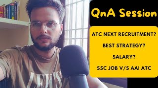 QnA Session  AAI ATC Next Recruitment  SSC vs ATC  Salary Perks etc aaiatc2024 [upl. by Llednor]