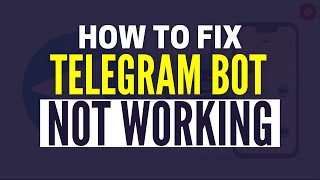 How To Fix Telegram Bot Not Working 2024 [upl. by Jansson514]