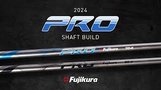 2024 PRO Series I Fujikura Shaft Builds [upl. by Carlin]