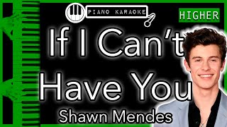 If I Cant Have You HIGHER 3  Shawn Mendes  Piano Karaoke Instrumental [upl. by Maurice]