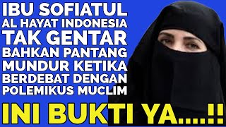 🔥KEBERANIAN IBU SOFIATUL AL HAYAT TAK PERLU DIRAGUKAN LAGI KETIKA BERHADAPAN DENGAN DEBATERS MUCLIM [upl. by Linn]