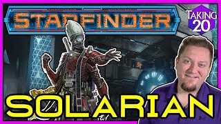 Starfinder Classes Solarian  How to Play Starfinder  Taking20 [upl. by Atsuj]