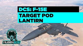 F15E  Lantirn Targeting Pod  DCS World [upl. by Tnattirb]