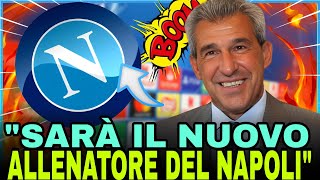 URGENTE SARÀ IL NUOVO ALLENATORE DEL NAPOLI HA COLTO TUTTI DI SORPRESA NOTIZIE NAPOLI CALCIO [upl. by Yr979]