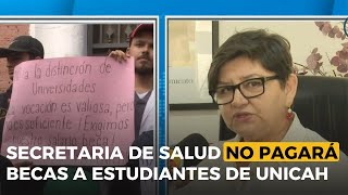 Secretaria de Salud no pagará becas a estudiantes de UNICAH [upl. by Emmanuel617]