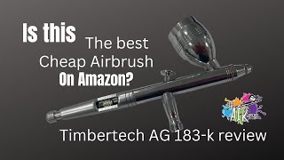 TIMBERTECH AG 183K Review Is this the best cheap airbrush on amazon [upl. by Fidel236]