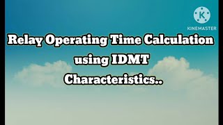 IDMT Over Current Earth Fault Relay Operating Time Calculation App [upl. by Annasiul]