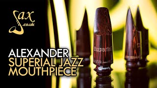 A Modern Day Classic The Alexander Superial Jazz 1 Mouthpiece [upl. by Loring]