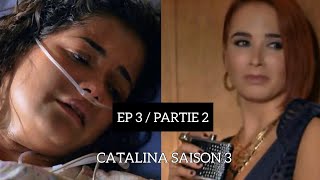 CATALINA SAISON 3 ÉPISODE 3 PARTIE 2 [upl. by Inkster]