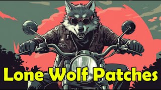 Lone Wolf Biker Patches [upl. by Holbrooke476]