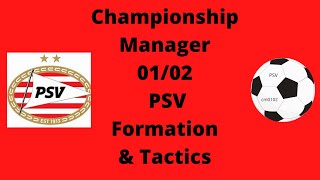 Championship Manager 0102  PSV Formation amp Tactics  cm0102 [upl. by Srevart]