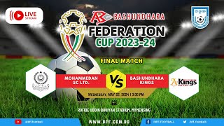 LIVE  Mohammedan SC vs Bashundhara Kings  Federation Cup 202324  Final Match [upl. by Salazar]