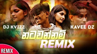 Natawannam Remix  DJ KVIZZ Remix   Mewa Balan Iddi Remix  DJKvizz X KaveeDz Visuals [upl. by Celka]