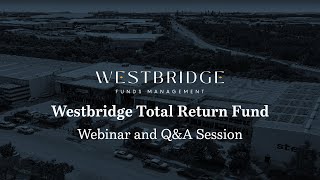 Westbridge Total Return Fund Webinar and QampA [upl. by Darelle]