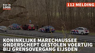 KONINKLIJKE MARECHAUSSEE ONDERSCHEPT GESTOLEN VOERTUIG BIJ GRENSOVERGANG EIJSDEN [upl. by Huoh992]