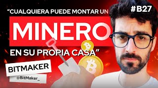 ⛏️ Cómo aprender sobre la mineria de bitcoin desde casa con Bitmaker  B27 [upl. by Janeen635]