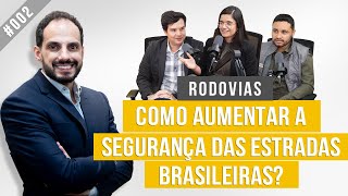 Podcast ▶ Como aumentar a segurança das estradas brasileiras Projeto de estradas e infraestrutura [upl. by Islean]