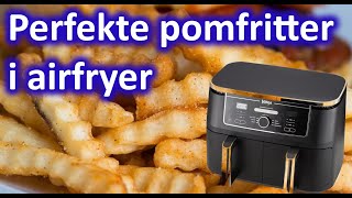 Sådan laver du de perfekte Pomfritter i din airfry [upl. by Philpot707]