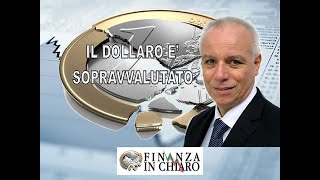 IL DOLLARO E’ SOPRAVVALUTATO [upl. by Yorker514]