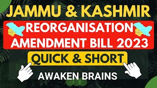 The Jammu and Kashmir Reorganisation Amendment Bill 2023  Quick amp Short Jammu amp Kashmir Act 2019 [upl. by Ragas]