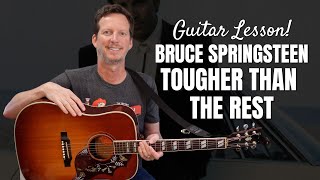 Bruce Springsteen  Tougher Than the Rest  Guitar Lesson amp Tutorial [upl. by Grishilde]