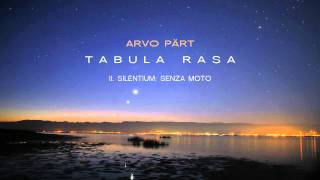 Tabula Rasa  Arvo Part  II Silentium Senza moto [upl. by Odie]