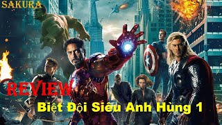 REVIEW PHIM BIỆT ĐỘI SIÊU ANH HÙNG 1  AVENGERS  SAKURA REVIEW [upl. by Dnalro]