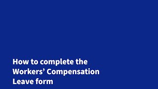 How to complete the Workers Compensation Leave form [upl. by Hyde]