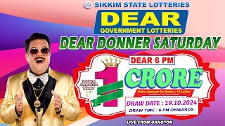 DEAR DONNER SATURDAY WEEKLY DEAR 6 PM ONWARDS DRAW DATE 19102024 SIKKIM STATE LOTTERIES [upl. by Dekow281]