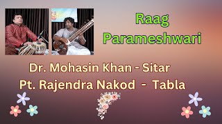 Best Hindustani Music Dr Mohasin Khan  Sitar Raag Parameshwari Pandit Rajendra Nakod on Tabla [upl. by Aliehs]