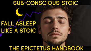 Wake up as a SubConscious Stoic  Night Reading  The Handbook of Epictetus Full Audiobook [upl. by Ariaic346]