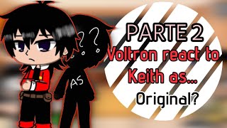 Voltron react to Keith as Original  Voltron x Alien Stage 2 [upl. by Cummings]