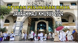 SUDAH DIBUKA PELUNASAN BIAYA HAJI KHUSUS 2024 BEGINI ATURANNYA [upl. by Gabriell]