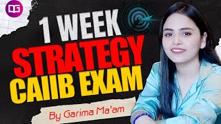 STRATEGY FOR CLEARING CAIIB EXAM  1 Week Strategy for CAIIB Exam  by Garima Maam [upl. by Neufer642]