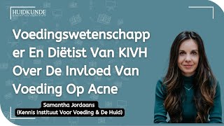 Samantha Jordaans Voedingswetenschapper En Diëtist Van KIVH Over De Invloed Van Voeding Op Acne [upl. by Aihsrop]