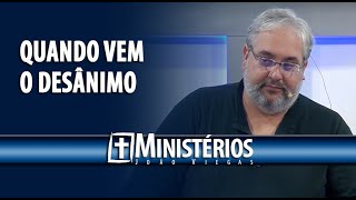 QUANDO VEM O DESÂNIMO  Ministérios João Viegas [upl. by Moitoso682]