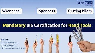 BIS Certification for Hand Tools  Wrenches  Spanners  Cutting Pliers  IS 4123 IS 2029 IS 4003 [upl. by Ecidnacal649]