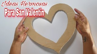 Manualidades Para SAN VALENTIN Diy Valentines Day  Decoraciones para el 14 de Febrero [upl. by Yatnahs]