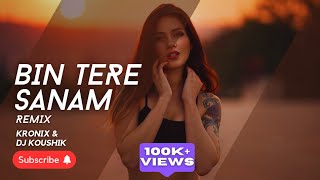 Bin Tere Sanam  Remix  Kronix X Code49official  Old Romantic Bollywood Songs [upl. by Froma]