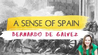 A Sense of Spain® Bernardo de Gálvez [upl. by Ailil]