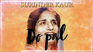 SURINDER KAUR DO PAL FULL BEAT SONG 🎧 [upl. by Aileme]