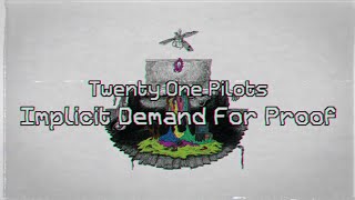 Twenty One Pilots  Implicit Demand For Proof  SelfTitled lyrics [upl. by Natividad345]