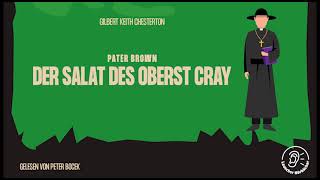 Pater Brown Der Salat des Oberst Cray  Gilbert Keith Chesterton Komplettes Hörbuch [upl. by Marka]