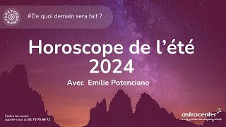 Horoscope complet ÉTÉ 2024 💫 12 signes astrologiques [upl. by Herbst83]